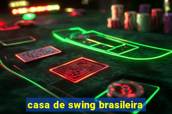 casa de swing brasileira